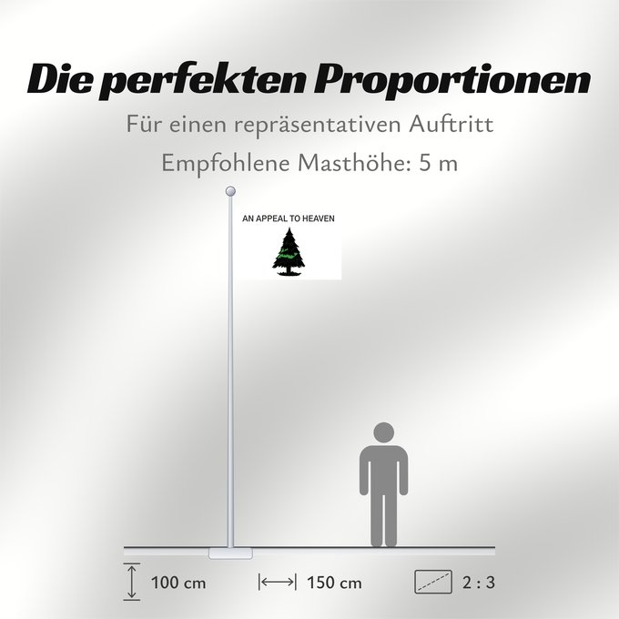 Proportionen der Flagge: An Appeal to Heaven An Appeal to Heaven Flag also called the Pine Tree Flag