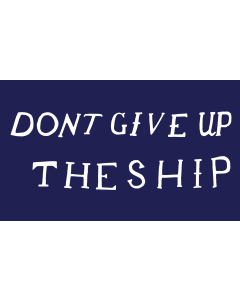 Flag: DONT GIVE UP THE SHIP |  landscape flag | 1.35m² | 14.5sqft | 90x150cm | 3x5ft 
